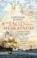 E-Book (epub) Die Jagd nach der Muskatnuss von Christian Schüle