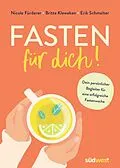 E-Book (epub) Fasten für dich! von Nicole Fürderer, Britta Kleweken, Erik Schmelter