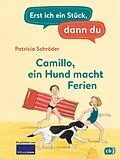 E-Book (epub) Erst ich ein Stück, dann du - Camillo  ein Hund macht Ferien von Patricia Schröder