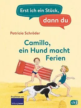 E-Book (epub) Erst ich ein Stück, dann du - Camillo  ein Hund macht Ferien von Patricia Schröder