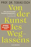 E-Book (epub) Von der Kunst des Weglassens von Tobias Esch
