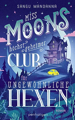 E-Book (epub) Miss Moons höchst geheimer Club für ungewöhnliche Hexen von Sangu Mandanna