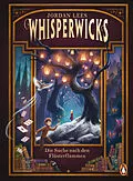 E-Book (epub) Whisperwicks  Die Suche nach den Flüsterflammen von Jordan Lees