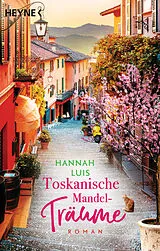 E-Book (epub) Toskanische Mandelträume von Hannah Luis
