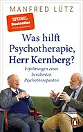 E-Book (epub) Was hilft Psychotherapie, Herr Kernberg? von Manfred Lütz