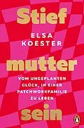 E-Book (epub) Stiefmutter sein von Elsa Koester