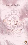 E-Book (epub) Blackwell Palace. Feeling it all von Ayla Dade