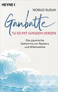 E-Book (epub) Ganbatte  Tu es mit ganzem Herzen von Nobuo Suzuki