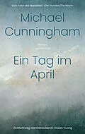 E-Book (epub) Ein Tag im April von Michael Cunningham