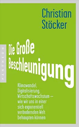 E-Book (epub) Die Große Beschleunigung von Christian Stöcker