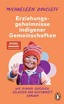 E-Book (epub) Die Erziehungsgeheimnisse indigener Gemeinschaften von Michaeleen Doucleff