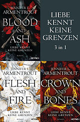 E-Book (epub) Liebe kennt keine Grenzen 1-3: Blood &amp; Ash / Flesh &amp; Fire / Crown &amp; Bones von Jennifer L. Armentrout