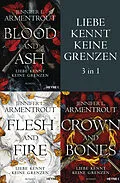 E-Book (epub) Liebe kennt keine Grenzen 1-3: Blood &amp; Ash / Flesh &amp; Fire / Crown &amp; Bones von Jennifer L. Armentrout