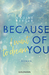 E-Book (epub) Because of You I Want to Dream von Nadine Kerger