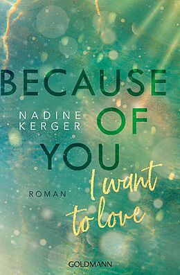 E-Book (epub) Because of You I Want to Love von Nadine Kerger