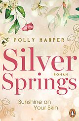 E-Book (epub) Silver Springs. Sunshine on Your Skin von Polly Harper