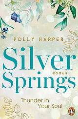 E-Book (epub) Silver Springs. Thunder in Your Soul von Polly Harper
