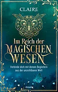E-Book (epub) Im Reich der magischen Wesen von Claire