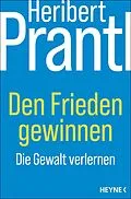 E-Book (epub) Den Frieden gewinnen von Heribert Prantl