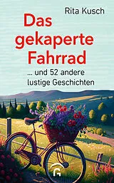 E-Book (epub) Das gekaperte Fahrrad von Rita Kusch