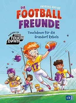 E-Book (epub) Die Football-Freunde  Touchdown für die Grasdorf Rebels von Andreas Hüging