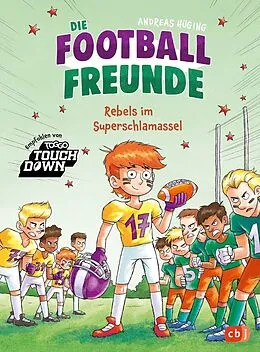 E-Book (epub) Die Football-Freunde  Rebels im Superschlamassel von Andreas Hüging