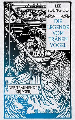 E-Book (epub) Der träumende Krieger  Die Legende vom Tränenvogel 2 von Young-do Lee