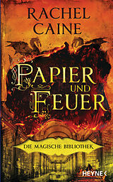 E-Book (epub) Papier und Feuer  Die Magische Bibliothek von Rachel Caine