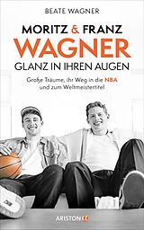 E-Book (epub) Moritz und Franz Wagner: Glanz in ihren Augen von Beate Wagner