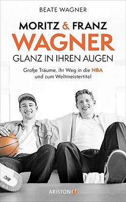 E-Book (epub) Moritz und Franz Wagner: Glanz in ihren Augen von Beate Wagner