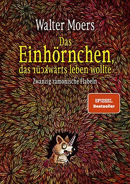 E-Book (epub) Das Einhörnchen, das rückwärts leben wollte von Walter Moers