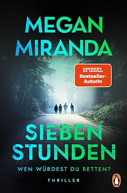 E-Book (epub) SIEBEN STUNDEN. Wen würdest du retten? von Megan Miranda