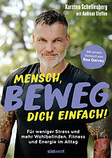 E-Book (epub) Mensch, beweg dich einfach! von Karsten Schellenberg, Andreas Steffen