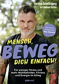 E-Book (epub) Mensch, beweg dich einfach! von Karsten Schellenberg, Andreas Steffen