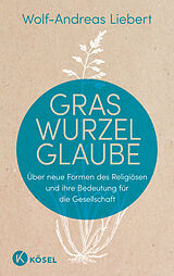 E-Book (epub) Graswurzelglaube von Wolf-Andreas Liebert