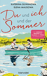 E-Book (epub) Du und ich und der Sommer von Elena Malisowa, Katerina Silwanowa