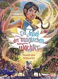 E-Book (epub) Die Insel der magischen Wächter  Nacht der Wünsche von Christina Soontornvat