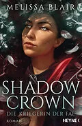 E-Book (epub) Shadow Crown  Die Kriegerin der Fae von Melissa Blair