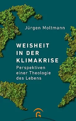 E-Book (epub) Weisheit in der Klimakrise von Jürgen Moltmann