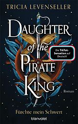 E-Book (epub) Daughter of the Pirate King - Fürchte mein Schwert von Tricia Levenseller