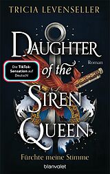 E-Book (epub) Daughter of the Siren Queen - Fürchte meine Stimme von Tricia Levenseller