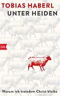 E-Book (epub) Unter Heiden von Tobias Haberl