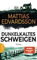 E-Book (epub) Dunkelkaltes Schweigen von Mattias Edvardsson