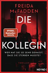 E-Book (epub) Die Kollegin  Wer hat sie so sehr gehasst, dass sie sterben musste? von Freida McFadden