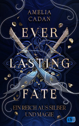 E-Book (epub) Everlasting Fate  Ein Reich aus Silber und Magie von Amelia Cadan