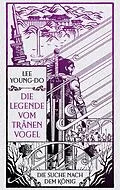 E-Book (epub) Die Suche nach dem König  Die Legende vom Tränenvogel 4 von Young-do Lee