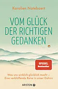 E-Book (epub) Vom Glück der richtigen Gedanken von Karolien Notebaert