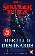E-Book (epub) Stranger Things: Der Flug des Ikarus von Caitlin Schneiderhan