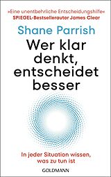 E-Book (epub) Wer klar denkt, entscheidet besser von Shane Parrish