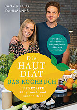 E-Book (epub) Die Hautdiät - Das Kochbuch von Jana Dahlmanns, Felix Dahlmanns